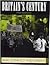 Britain's Century: War, Conflict and Dissent