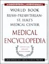The World Book Rush-Presbyterian-St. Luke's Medical Center Medical Encyclopedia: Your Guide to Good Health