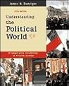Understanding the Political World: A Comparative Introduction to Political Science (5th Edition)