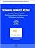 Technology and Aging: Selected Papers from the 2007 International Conference on Technology and Aging (Assistive Technology Research, 21)