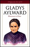 Gladys Aylward: Missionary in China (Heroes of the Faith)