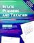 ESTATE PLANNING AND TAXATIO...