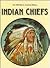 Indian Chiefs (Wild West in American History)