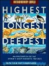 Highest, Longest, Deepest: An Exploration of the World's Most Fantastic Features