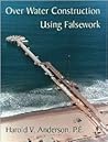 Over Water Construction Using Falsework Without Binder Over Water Construction Using Falsework Without Binder