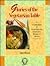 Glories Of The Vegetarian Table: A Collection Of Contemporary Vegetarian Recipes And Menus (Kitchen Edition)