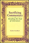 Sacrificing Commentary: Reading the End of Literature (Hardcover)