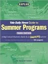 Kaplan Yale Daily News Guide to Summer Programs, Third Edition Kaplan Yale Daily News Guide to Summer Programs, Third Edition