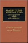 Peoples of the American West: Historical Perspectives Through Children's Literature Peoples of the American West: Historical Perspectives Through Children's Literature