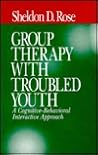Group Therapy with Troubled Youth: A Cognitive-Behavioral Interactive Approach
