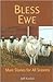 Bless Ewe: More Stories for All Seasons