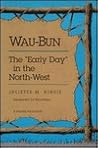 Wau-bun by Juliette Augusta Magill Kinzie Wau-bun by Juliette Augusta Magill Kinzie