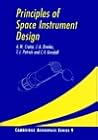 Principles of Space Instrument Design (Cambridge Aerospace Series, Series Number 9) Principles of Space Instrument Design (Cambridge Aerospace Series, Series Number 9)