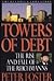 Towers of Debt: The Rise an...