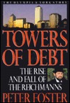 Towers of Debt: The Rise and Fall of the Reichmanns/the Olympia & York Story (Hardcover)