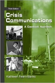 Crisis Communications: A Casebook Approach (Routledge Communication Series)