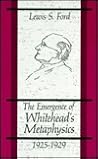 The Emergence of Whitehead's Metaphysics 1925-1929 (Suny Series in Philosophy)