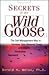 Secrets of the Wild Goose: ...