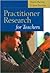 Practitioner Research for Teachers