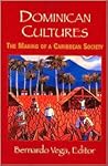 Dominican Cultures: The Making of a Caribbean Society