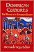Dominican Cultures: The Making of a Caribbean Society