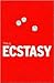 Addiction Series This Is Ecstasy