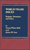 World trade issues: Regime, structure, and policy