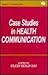 Case Studies in Health Comm...