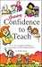 Gaining confidence to teach: Forty-two confidence-builders to encourage Christian homeschoolers