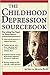 The Childhood Depression Sourcebook by Jeffrey A. Miller