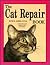 The Cat Repair Book: A Do-It-Yourself Guide for the Cat Owner