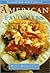 American Favorites: Streamlined and Updated : New Renditions of the Recipes We Love