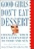 Good Girls Don't Eat Dessert by Rosalyn M. Meadow