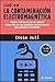 Que es la contaminacion electromagnetica/ What is electromagnetic pollution: Pueden Provocar Cancer Las Antenas? Como Debe Ser Una Instalacion ... Los Moviles (Ultima Hora) (Spanish Edition)