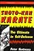 Shoto-Kan Karate: The Ultimate in Self-Defense