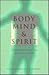 Body Mind & Spirit: A Dictionary of New Age Ideas, People, Places, and Terms
