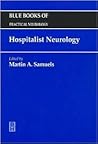 Hospitalist Neurology: Blue Books of Practical Neurology, Volume 20 (Volume 20) Hospitalist Neurology: Blue Books of Practical Neurology, Volume 20 (Volume 20)