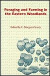 Foraging and Farming in the Eastern Woodlands (Hardcover)