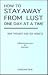 How To Stay Away From Lust One Day At A Time (Volume One)