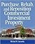 Purchase, Rehab, and Reposition Commercial Investment Property by Michael Zaransky