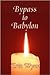Bypass to Babylon