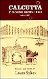 Calcutta: Through British Eyes 1690-1990