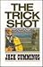 The Trick Shot