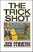 The Trick Shot