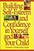 Building Self-Esteem and Confidence in Yourself and Your Child by C.E. Rollins