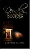 Deadly Secrets by Leeann Burke