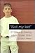 Not My Kid : 21 Steps to Ra...
