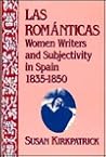 Las Romanticas: Women Writers and Subjectivity in Spain, 1835-1850