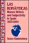 Las Romanticas: Women Writers and Subjectivity in Spain, 1835-1850 (Hardcover)