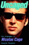 Uncaged: The Biography of Nicholas Cage (Paperback)